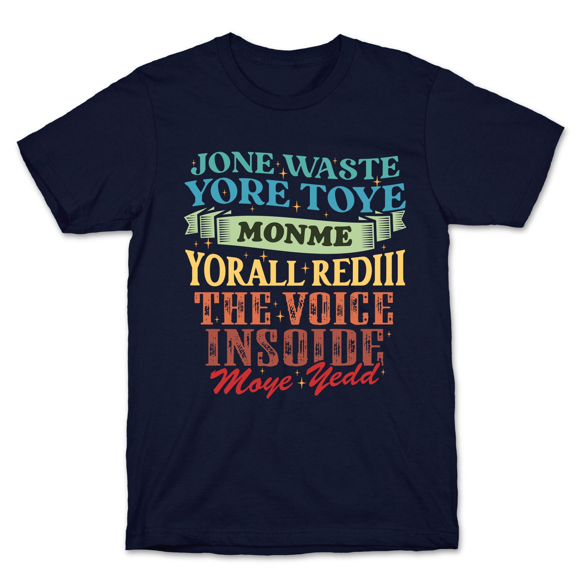 dont waste your time on me youre already the voice inside my yead T-Shirt